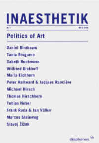 Politics of Art : (z. Tl. dtsch.-engl.) (Inästhetik 1) （2009. 176 S. 21 cm）