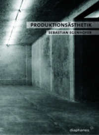 Produktionsästhetik (Quadro) （2010. 232 S. zahlr. Abb. 22.5 cm）