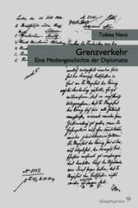 Grenzverkehr : Eine Mediengeschichte der Diplomatie (sequenzia) （2010. 224 S. zahlr. Abb. 23.3 cm）