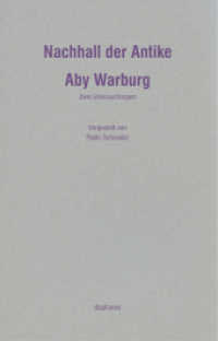 Nachhall der Antike : Zwei Untersuchungen. (Handapparat) （2012. 136 S. 83 sw. Abb. 21 cm）