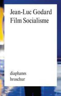 Film Socialisme : Dialoge mit Autorengesichtern (diaphanes Broschur) （2011. 112 S. zahlr. Abb. 18.5 cm）