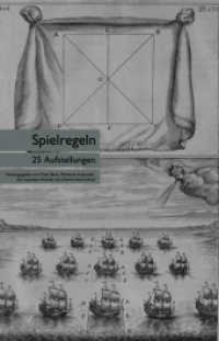 Spielregeln. 25 Aufstellungen : Eine Festschrift für Wolfgang Pircher (sequenzia) （2012. 368 S. 8 farb. Abb., 24 sw. Abb. 23.3 cm）