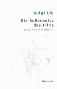 Die Außenseite des Films : Zur politischen Filmästhetik （2012. 304 S. Bibliografie. 21 cm）