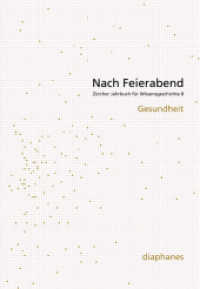 Nach Feierabend 2012 : Gesundheit (Zürcher Jahrbuch für Wissensgeschichte 8) （2012. 224 S. 24 cm）