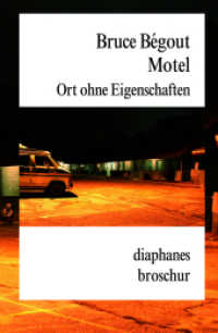 Motel : Ort ohne Eigenschaften （2013. 240 S. 5 sw. Abb. 20 cm）
