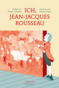 Ich, Jean-Jacques Rousseau (Platon & Co.) （2015. 64 S. m. zahlr. farb. Abb. 21.6 cm）