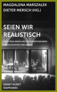 Seien wir realistisch : Neue Realismen und Dokumentarismen in Philosophie und Kunst (DENKT KUNST) （2016. 400 S. zahlr. Abb. 22.5 cm）