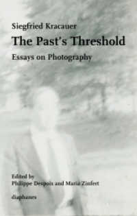 The Past's Threshold : Essays on Photography （2014. 128 S. 40 sw. Abb. 21 cm）