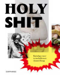 Holy Shit : Katalog einer verschollenen Ausstellung (hors série) （2016. 260 S. zahlr. Abb. 27 cm）