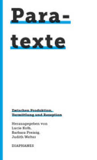 Paratexte : Zwischen Produktion, Vermittlung und Rezeption (745. Kunst Design Medienkultur) （2018. 160 S. zahlr. Abb. 23 cm）