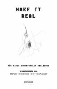 Make it Real : Für einen strukturalen Realismus （2020. 384 S. 21 cm）