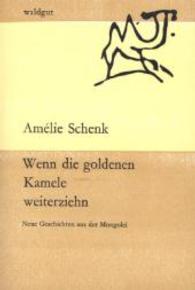 Wenn die goldenen Kamele weiterziehn : Neue Geschichten aus der Mongolei (waldgut lektur (le)) （2014. 96 S. 20 cm）