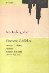 Fromme Gedichte : Fromme Gedichte, Psalmen, Kremser Requiem, Steiner Requiem (waldgut lektur poesie Bd.32) （2012. 103 S. 20,2 cm）