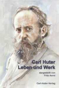 Carl Huter - Leben und Werk : Selbstzeugnisse und Dokumente （2., erw. Aufl. 2011. 1106 S. 500 Abb. 25 cm）