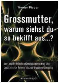 Grossmutter, warum siehst du so bekifft aus...? : Vom psychedelischen Generationenvertrag über Legalize it für Rentner bis zum trippigen Übergang (Edition Rauschkunde) （2016. 30 S. 166 x 156 mm）