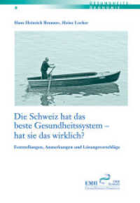 Die Schweiz hat das beste Gesundheitssystem - hat sie das wirklich? : Feststellungen, Anmerkungen und Lösungsvorschläge (Gesundheitsökonomie Bd.5) （1., Aufl. 2011. 165 S. 23 cm）