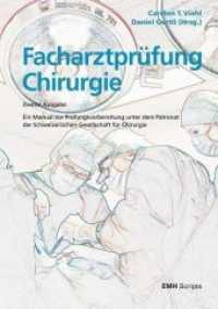 Facharztprüfung Chirurgie : Ein Manual zur Prüfungsvorbereitung unter dem Patronat der Schweizerischen Gesellschaft für Chirurgie. Mit E-Book (EMH Scripts) （3., überarb. Aufl. 2019. 342 S. 96 Abb., 66 Tabellen, 76 Farbabb.）