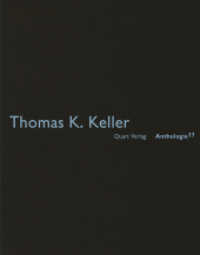 Thomas K. Keller (Anthologie Bd.17) （2010. 48 S. 37 Farbfotos, 6 SW-Fotos, 11 Diagr. 21 cm）