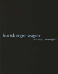 horisberger wagen : (Anthologie Band 23) (Anthologie Bd.23) （1. Aufl. 2012. 64 S. 69 Abbildungen, 66 Pläne. 21 cm）