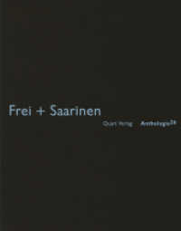 Frei + Saarinen (Anthologie Bd.26) （1. Aufl. 2013. 68 S. 70 Abbildungen, 53 Pläne. 21 cm）
