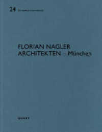Florian Nagler Architekten - München (De aedibus international) （2023. 128 S. 98 Abbildungen und 77 Pläne. 29 cm）