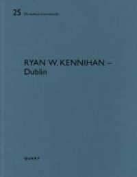 Ryan W. Kennihan - Dublin (De aedibus international 25) （2022. 112 S. 97 Abbildungen, 42 Pläne. 29 cm）