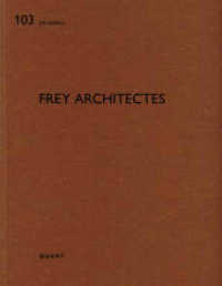frey architectes (De aedibus 103) （2023. 76 S. 90 Abbildungen und 44 Pläne. 29 cm）