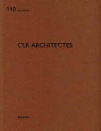 CLR architectes : (Text französisch/englisch) (De aedibus 110) （2024. 80 S. mit 88 Abbildungen und 43 Plänen. 29 cm）