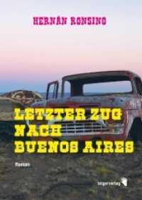 Letzter Zug nach Buenos Aires : Roman （2012. 104 S. 20 cm）