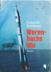 Werenbachs Uhr : Roman （2. Aufl. 2018. 289 S. 191 mm）