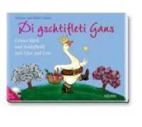 Di gschtifleti Gans, m. 2 CD-ROM : Grimm-Märli und Schlafliedli zum Läse und Lose （2017. 88 S. 20 x 27 cm）