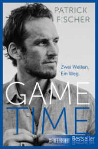 GAME TIME : Zwei Welten. Ein Weg. （2022. 240 S. 16 Abb. 190 mm）
