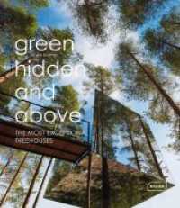 Green， Hidden and Above : The Most Exceptional Treehouses