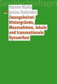 Zwangsheirat: Hintergründe, Massnahmen, lokale und transnationale Dynamiken （2010. 164 S. 22,5 cm）
