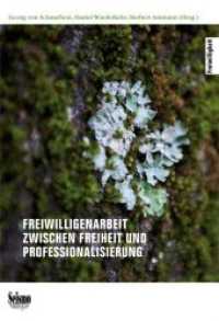 Freiwilligenarbeit zwischen Freiheit und Professionalisierung (Freiwilligkeit) （2013. 424 S. 22.5 cm）