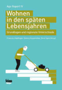 Wohnen in den späten Lebensjahren : Grundlagen und regionale Unterschiede (Age Report) （2019. 316 S. 23.9 cm）