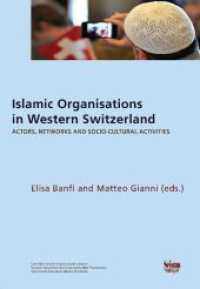 Islamic Organisations in Western Switzerland : Actors, networks, and socio-cultural activities (Sozialer Zusammenhalt und kultureller Pluralismus) （2023. 272 S. 22.5 cm）