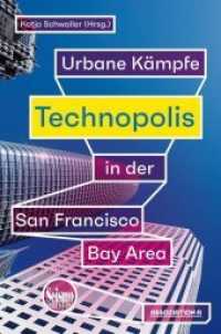 Technopolis : Urbane Kämpfe in der San Francisco Bay Area （2019. 232 S. 21 cm）