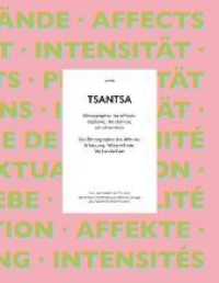 Tsantsa. Die Ethnographie des Affekts : Erfassung, Widerstände, Verbundenheit （2018. 160 S. 27 cm）