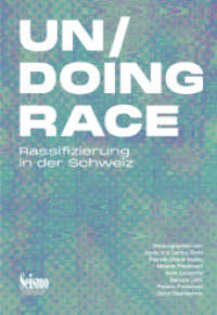 Un/Doing Race : Rassifizierung in der Schweiz （2022. 328 S. 22.5 cm）