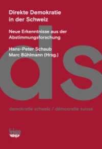 Direkte Demokratie in der Schweiz : Neue Erkenntnisse aus der Abstimmungsforschung (ds demokratie schweiz) （2022. 138 S. 22.5 cm）