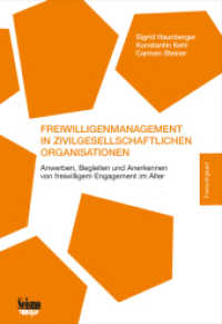 Freiwilligenmanagement in Zivilgesellschaftlichen Organisationen : Anwerben, Begleiten und Anerkennen von freiwilligem Engagement im Alter (Freiwilligkeit) （2022. 286 S. 22.5 cm）