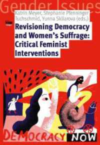 Revisioning Democracy and Women's Suffrage : Critical Feminist Interventions (Gender Issues) （2024. 264 S. 15.5 x 22.5 cm）