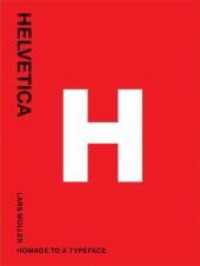 Helvetica : Homage to a Typeface （2004. n. pag. w. 140 figs. (mostly col.). 16 cm）