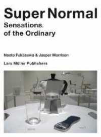 深澤直人＆ジャスパー・モリソン：　スーパーノーマル-　日用品デザインの魅力<br>Super Normal : Sensations of the Ordinary. Catalogue of the Exhibition at The Triennale di Milano, 2007 （9. Aufl. 2022. 128 S. 54 Abb. 20 cm）