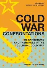 Cold War Confrontation : US exhibitions and their role in the cultural cold war, 1950-1980 （2008. 425 S. 100 SW-Abb., 100 Farbabb. 24 cm）