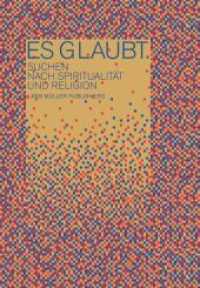 es glaubt : Suchen nach Glauben und Religion （2008. 396 S. 30 SW-Abb., 30 SW-Fotos, 129 Farbabb., 129 Farbfotos. 24）