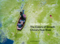 The Colors of Growth : China's Huai River （2012. 272 S. 191 Abb. 19 x 26 cm）