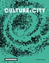 Culture:City : How Culture Leaves its Mark on Cities and Architecture around the World （2013. 232 S. 406 Abb. 27.5 cm）