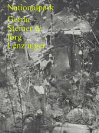 Nationalpark : Katalog zur Ausstellung im Bündner Kunstmuseum aus Anlaß des 100-jährigen Jubiläums des Schweizerischen Nationalparks （2014. 156 S. 88 Abb. 25.5 cm）